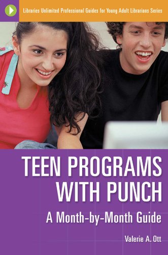 teen programs with punch a month by month guide libraries unlimited professional guides for young adult librarians