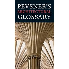 Pevsner's Architectural Glossary (Pevsner Architectural Guides)