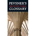 Pevsner's Architectural Glossary (Pevsner Architectural Guides)