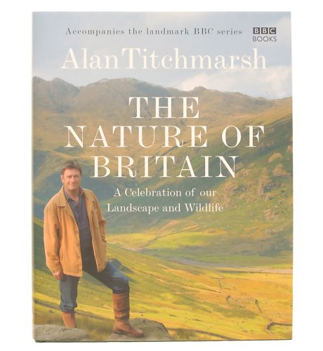 The Nature of Britain by Alan Titchmarsh