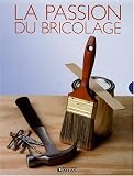 La passion du bricolage : Coffret en 2 volumes : Le travail du bois ; Bricolage facile