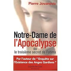 Notre-Dame de l'Apocalypse ou le troisi�me secret de Fatima