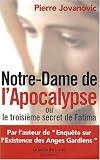 Notre-Dame de l'Apocalypse Ou le Troisieme Secret de Fatima