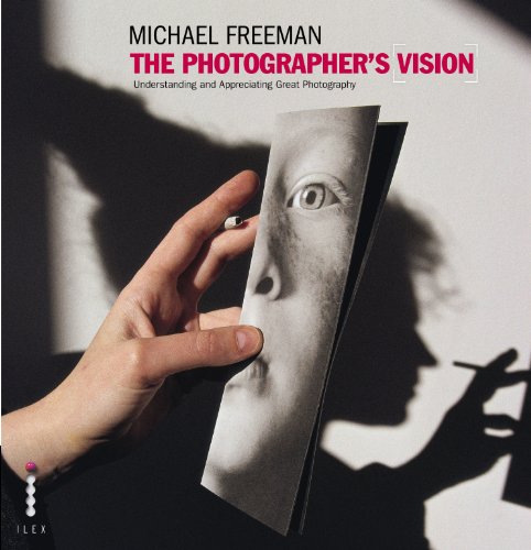 The Photographer’s Vision: Understanding and