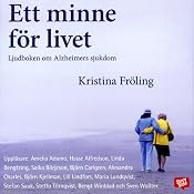 Ett minne för livet: boken om Alzheimers sjukdom [Memory of a Lifetime: A Book About Alzheimer's Disease] | [Kristina Fröling]