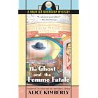 The Ghost and the Femme Fatale (Haunted Bookshop Mysteries, No. 4) by  Alice Kimberly
