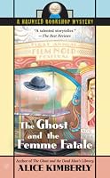 The Ghost and the Femme Fatale (Haunted Bookshop Mysteries, No. 4)