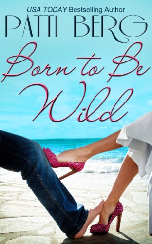 Born to Be Wild by Patti Berg