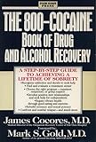The 800-Cocaine Book of Drug and Alcohol Recovery