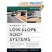 Manual of Low-Slope Roof Systems: Fourth Edition