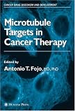 The Role of Microtubules in Cell Biology, Neurobiology, and Oncology (Cancer Drug Discovery and Development)