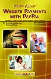 More details of book titled: Happy About Website Payments With Paypal: Answers to over 40 of the Most Commonly Asked Questions