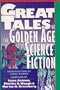 Great Tales of the Golden Age of Science Fiction