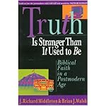 Truth Is Stranger Than It Used to Be: Biblical Faith in a Postmodern Age book cover