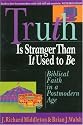 Truth Is Stranger That Is Used to Be