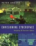 Envisioning Cyberspace: Designing 3D Electronic Spaces