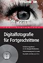 Digitalfotografie f&uuml;r Fortgeschrittene. Perfekt fotografieren mit der Spiegelreflexkamera. Bildbearbeitung am Computer. Plus DVD mit 5 Stunden Film