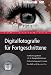 Digitalfotografie f&uuml;r Fortgeschrittene. Perfekt fotografieren mit der Spiegelreflexkamera. Bildbearbeitung am Computer. Plus DVD mit 5 Stunden Film