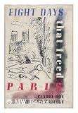 Produkt-Bild: Eight Days That Freed Paris / by Claude Roy; Illustrations by Jean Reschofsky