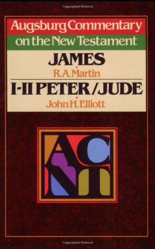 Augsburg Commentary on the New Testament: James, 1-2 Peter, Jude