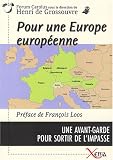 Pour une Europe europ�enne : Une Avant-garde pour sortir de l'impasse