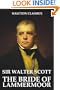 The Bride of Lammermoor and Other Works by Sir Walter Scott (Unexpurgated Edition) (Halcyon Classics)