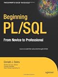 Beginning PL/SQL: From Novice to Professional (Expert's Voice in Oracle)