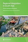 Regional integration in South Asia : trends, challenges and prospects