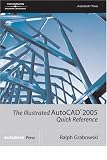 The Illustrated AutoCAD  2005 Quick Reference Guide (Illustrated AutoCAD Quick Reference)