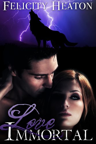 Love Immortal by Felicity Heaton