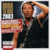 Uncut Born to Run Bruce Sprinsteen Tribute 2003 Volume 1