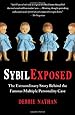 Sybil Exposed: The Extraordinary Story Behind the Famous Multiple Personality Case
