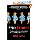 Sybil Exposed: The Extraordinary Story Behind the Famous Multiple Personality Case