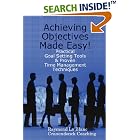 Click here to buy Achieving Objectives Made Easy! Practical goal setting tools and proven time management... by  Raymond Le Blanc.