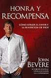 Honra y Recompensa: Como Atraer el Favor y la Bendicion de Dios = Honor's Reward
