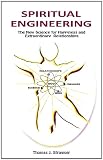 Spiritual Engineering - The New Science for Happiness and