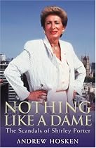 Nothing Like a Dame: The Scandals of Shirley Porter