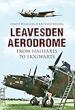 Leavesden Aerodrome : from Halifaxes to Hogwarts
