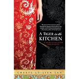 A Tiger in the Kitchen: A Memoir of Food and Family ~ Cheryl Lu-lien Tan