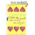 L�gst du noch oder liebst du schon?: Roman