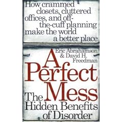 Perfect Mess: The Hidden Benefits of Disorder