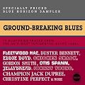 Ground-Breaking Blues: Blue Horizon Sampler
