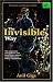 The Invisible Way: Changing Your Life from Within