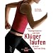 Kl�ger laufen: Infos, Trainingshinweise und Tipps - Vom Einstieg bis zum Marathon