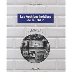 Les archives in�dites de la RATP : 1850 - 1950