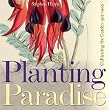 Planting paradise : cultivating the garden 1501-1900