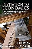 Invitation to economics : understanding argument and policy
