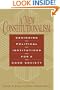 A New Constitutionalism: Designing Political Institutions for a Good Society