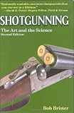 Shotgunning: The Art and the Science (Second Edition)