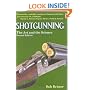 Shotgunning: The Art and the Science, Second Edition